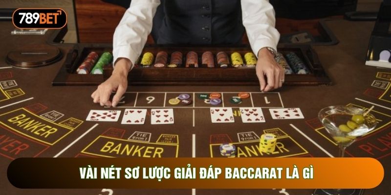 Vài nét sơ lược giải đáp baccarat là gì Vài nét sơ lược giải đáp baccarat là gì